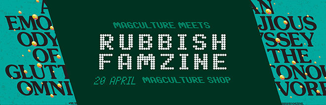 magCulture Meets Rubbish Famzine