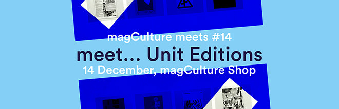 magCulture meets Unit Editions
