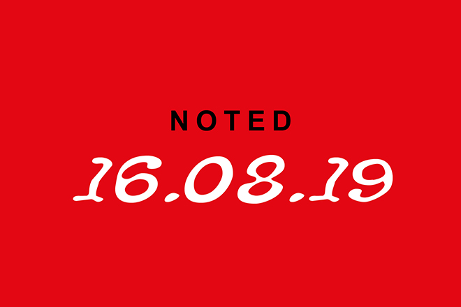 Noted, 16.08.19