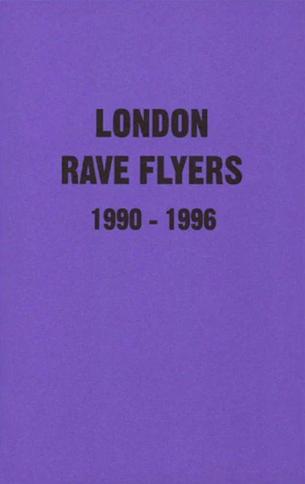 London Rave Flyers, 1990—1996